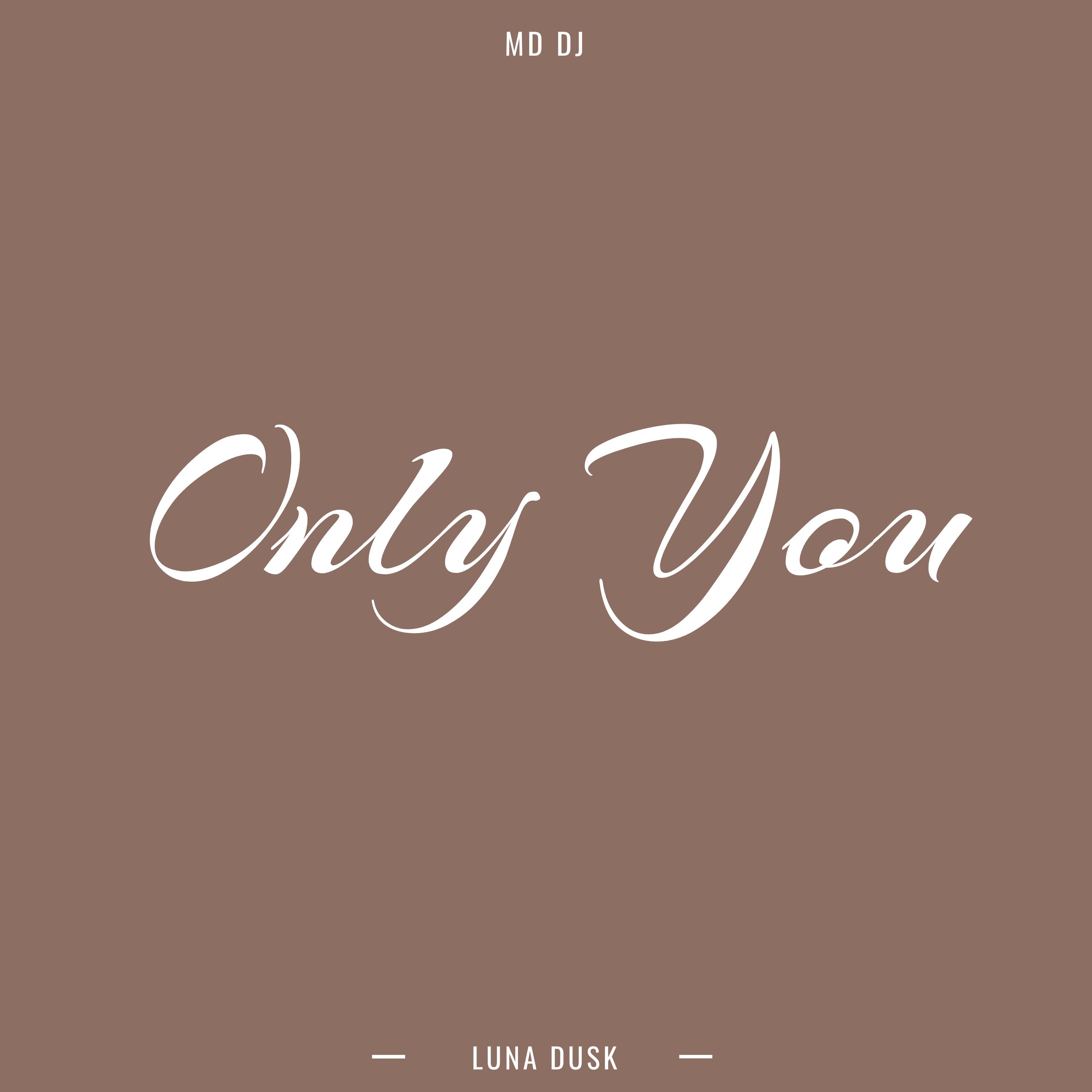 MD DJ - Only You (Radio Edit)