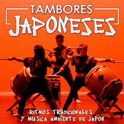 Tambores Japoneses. Ritmos Tradicionales y Música Ambiente de Japón