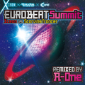 EURO BEAT Summit REMIXED BY A-One / Xceon vs Starving Trancer