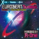 EURO BEAT Summit REMIXED BY A-One / Xceon vs Starving Trancer专辑