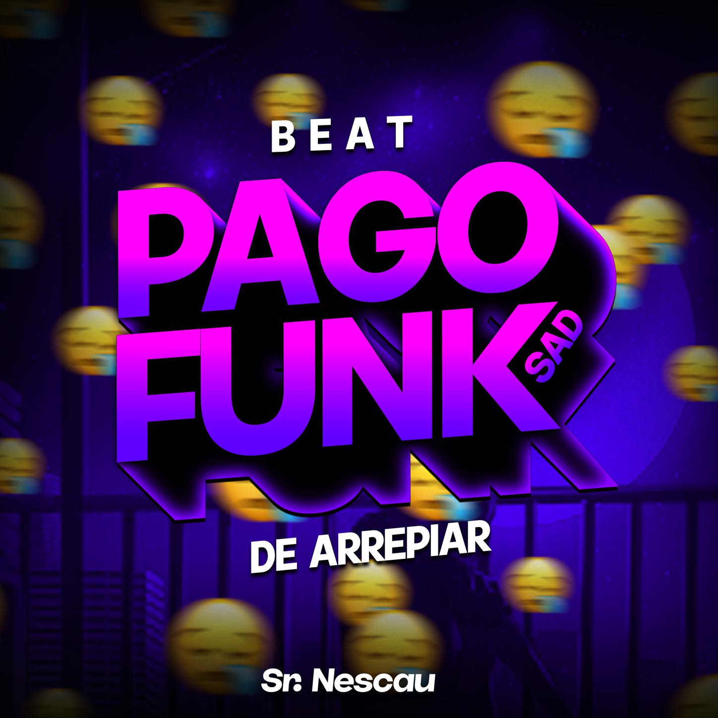 Sr Nescau - BEAT PAGOFUNK SAD - De Arrepiar