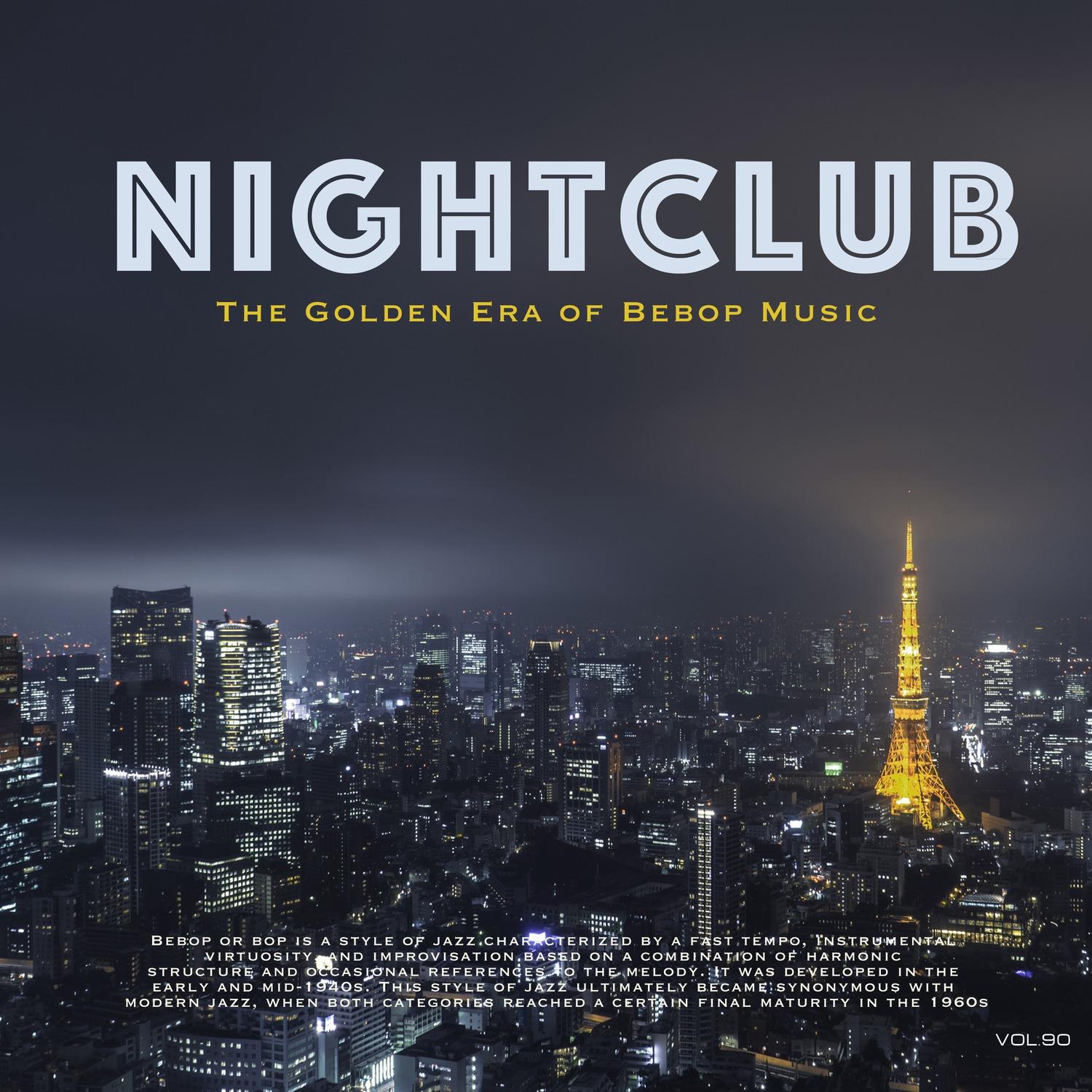 Nightclub, Vol. 90 (The Golden Era of Bebop Music)