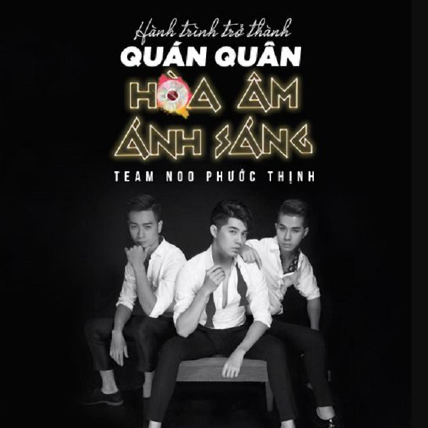 Hanh Trinh Tro Thanh Quan Quan Hoa Am Anh Sang Cua TEAM Noo Phuoc Thinh