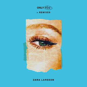 Only You - Zara Larsson (KV Instrumental) 无和声伴奏 （升1半音）