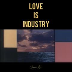 Love is Industry