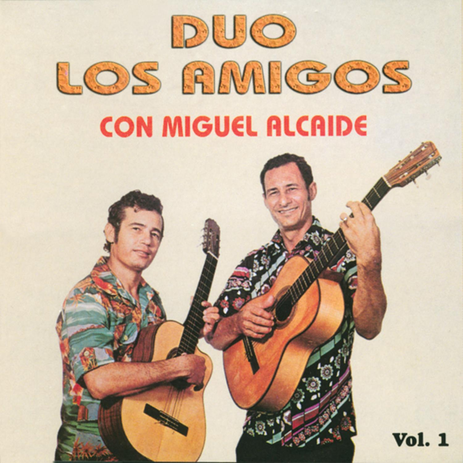 Duo los Amigos Con Miguel Alcaide, Vol. 1