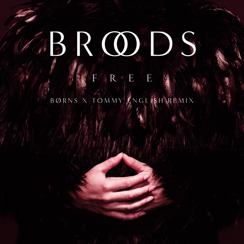 BROODS - Free (BØRNS X Tommy English Remix)