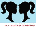 Girl Group Superstars, Vol. 2: The Crystals & The Marvelettes专辑