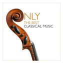 Only the Best Classical Music专辑