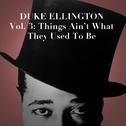 Duke Ellington Collection, Vol. 3: Things Ain't What They Used to Be专辑
