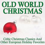 Old World Christmas: Celtic Christmas Classics and Other European Holiday Favorites专辑