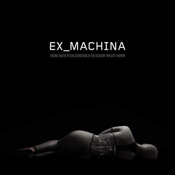 Ben Salisbury & Geoff Barrow -Ex_Machina (2015)