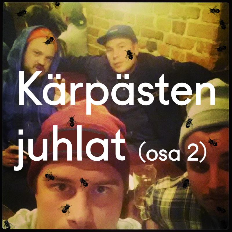 Kärpästen Juhlat (Osa 2)