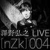 &Z (澤野弘之 LIVE[nZk]004 (2016/11/03@TOKYO DOME CITY HALL))