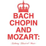 Bach, Chopin + Mozart: Calming Classical Music专辑