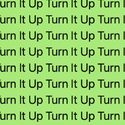 Turn It Up