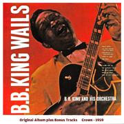 B.B. King Wails