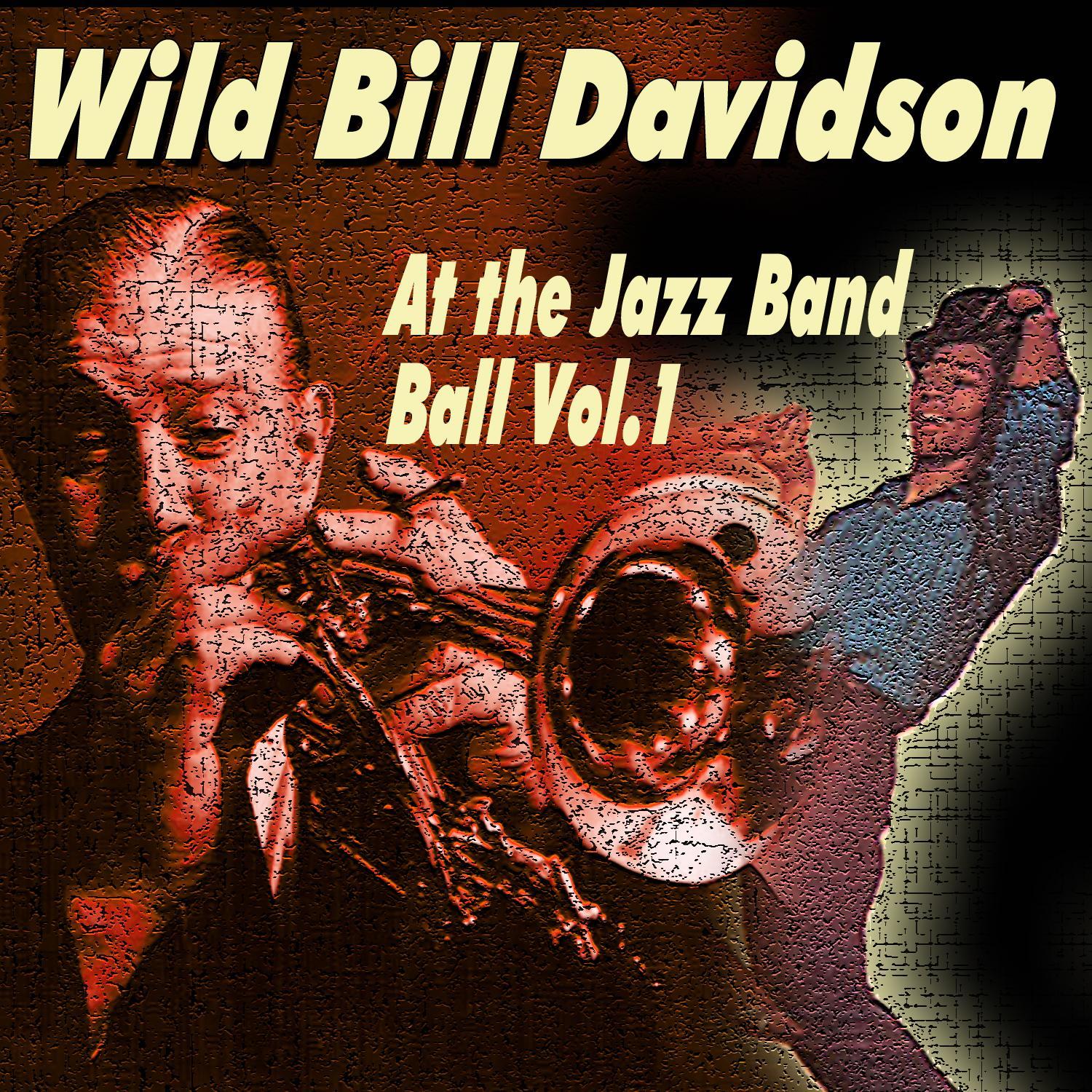 Wild Bill Davidson - At the Jazz Band Ball Vol.1