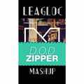 Break Down The Zipper(LeagloC Mashup)