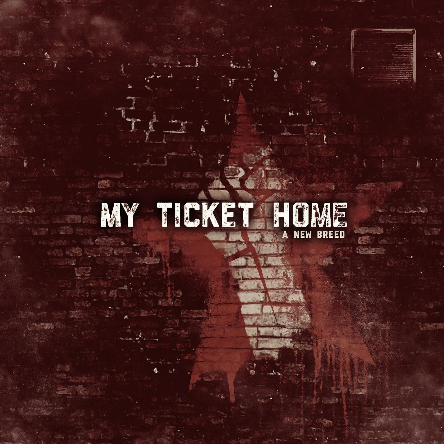 My Ticket Home - A New Breed