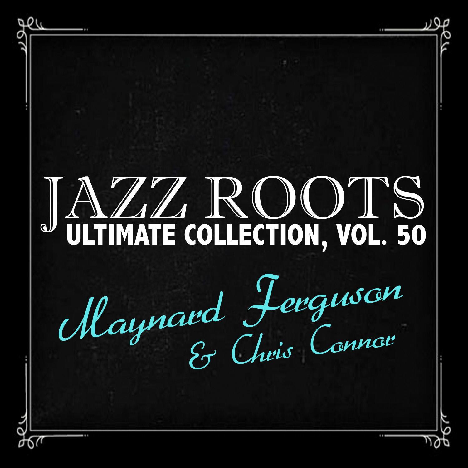 歌手:chris connor / maynard ferguson 所属专辑:jazz roots