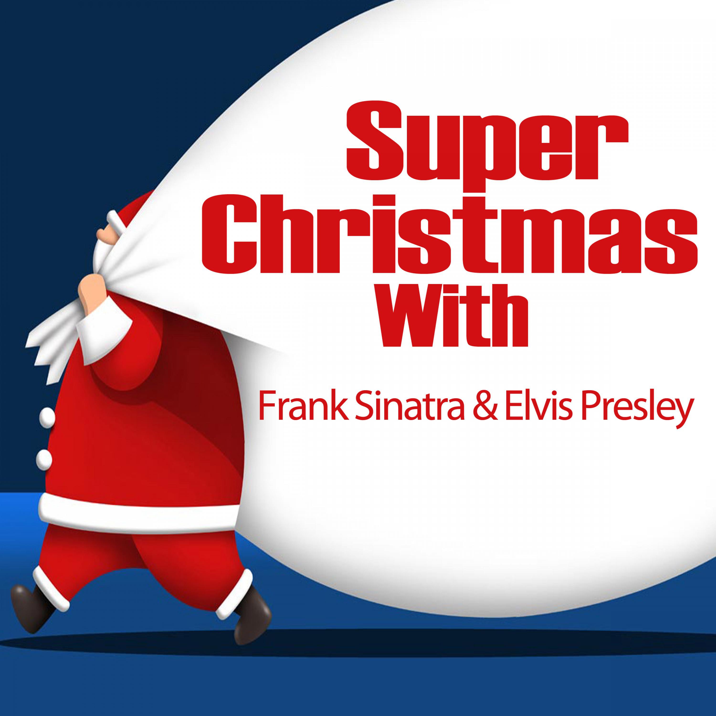 Super Christmas With: Frank Sinatra & Elvis Presley专辑