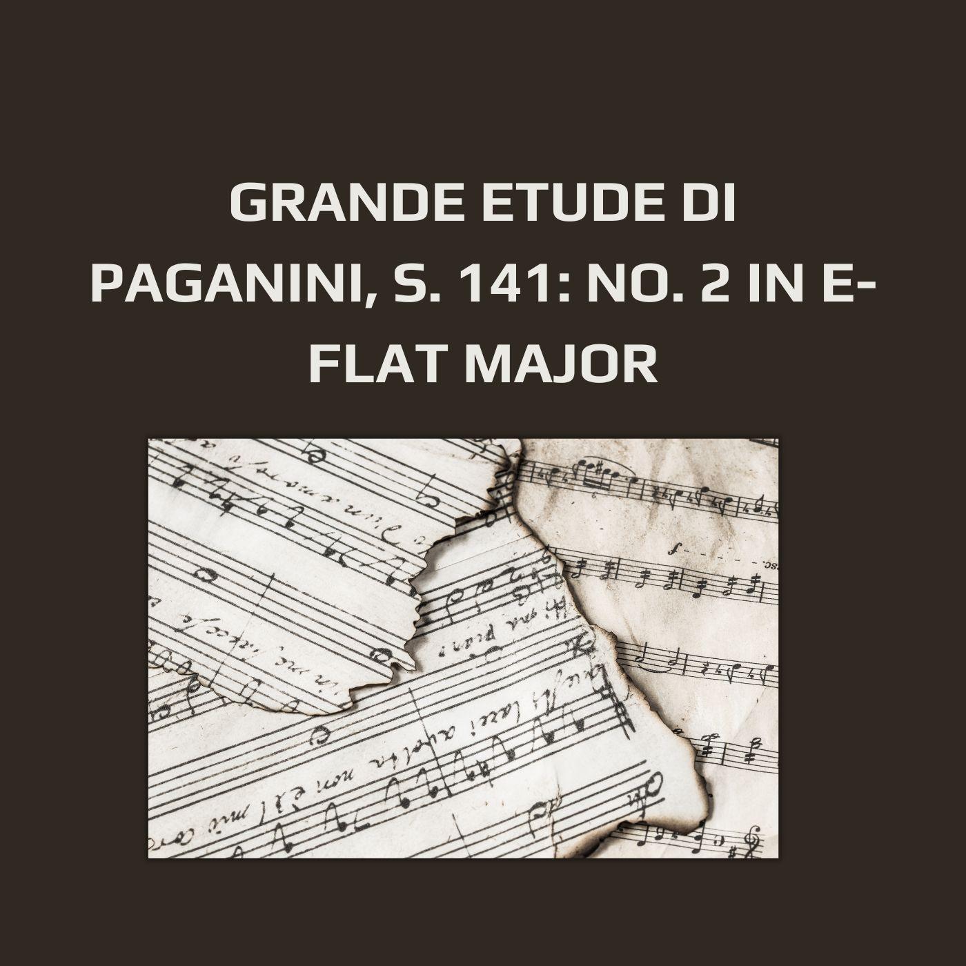 Grande Etude di Paganini, S. 141:No. 2 in E-Flat Major
