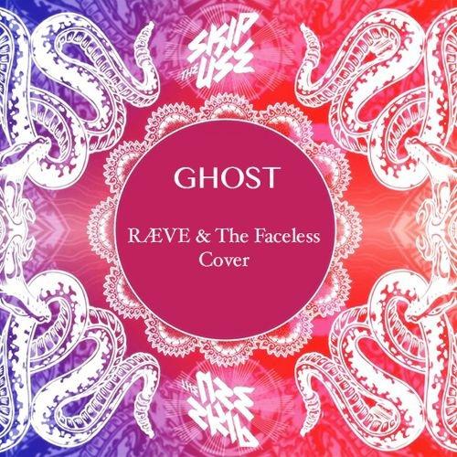 Ghost (RÆVE & The Faceless Cover)专辑