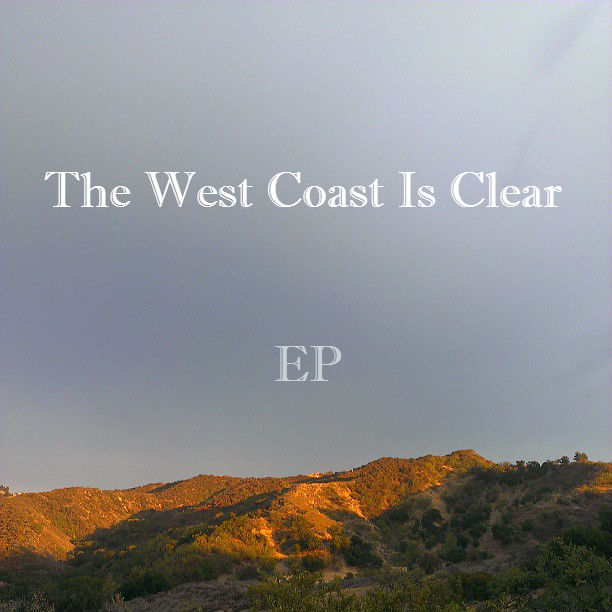 The West Coast Is Clear EP
