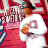 Young Eazy - We Can Do Something (feat. J Sav)