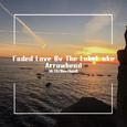 Faded Love Bv The LakeL ake Arrowhead