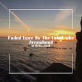 Faded Love Bv The LakeL ake Arrowhead