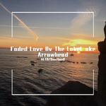 Faded Love Bv The LakeL ake Arrowhead专辑