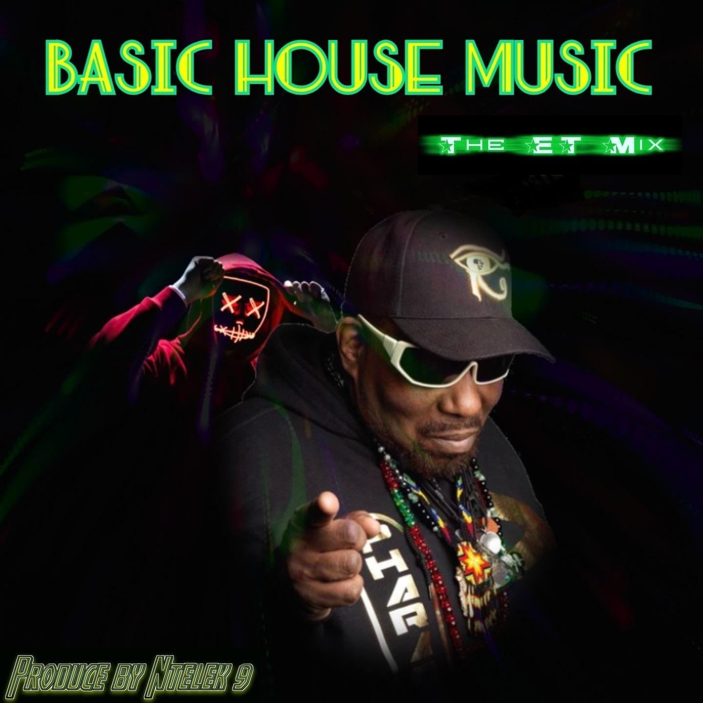 Basic House Music (The Et Music) (The Et Mix, Et Mix)