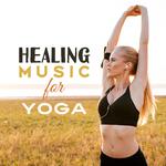 Healing Music for Yoga – Tibetan Music, Yoga 2017, Meditation & Relaxation, Zen Relaxation专辑