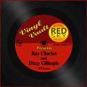 Vinyl Vault Presents Ray Charles and Dizzy Gillespie专辑