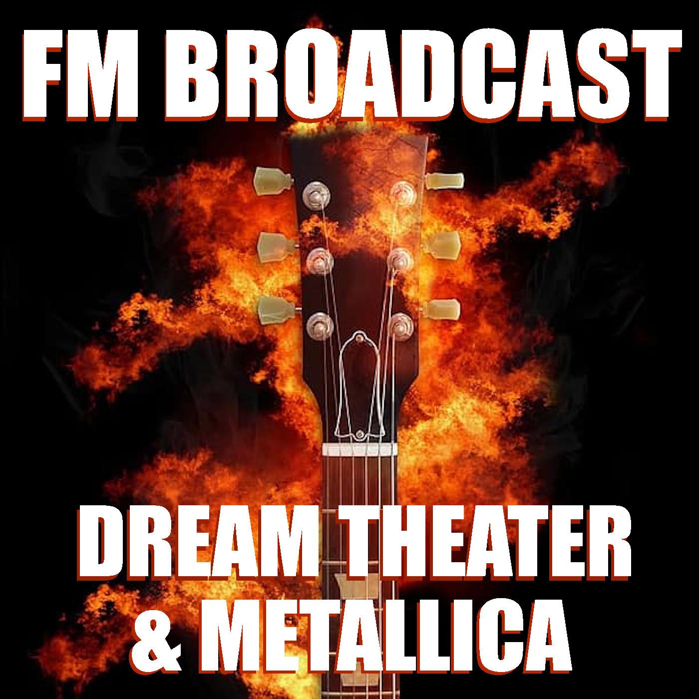 FM Broadcast Dream Theater & Metallica