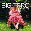 BIG ZERO - Dans Et