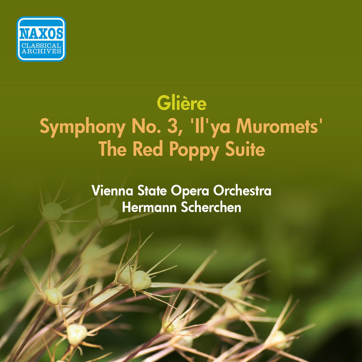 GLIERE, R.: Symphony No. 3, "Il'ya Muromets" / The Red Poppy Suite (Vienna State Opera Orchestra, Scherchen) (1952)