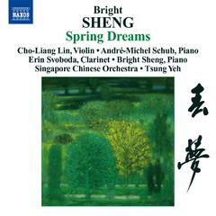 SHENG, Bright: Spring Dreams / 3 Fantasies / Tibetan Dance (Cho-liang Lin, Singapore Chinese Orches