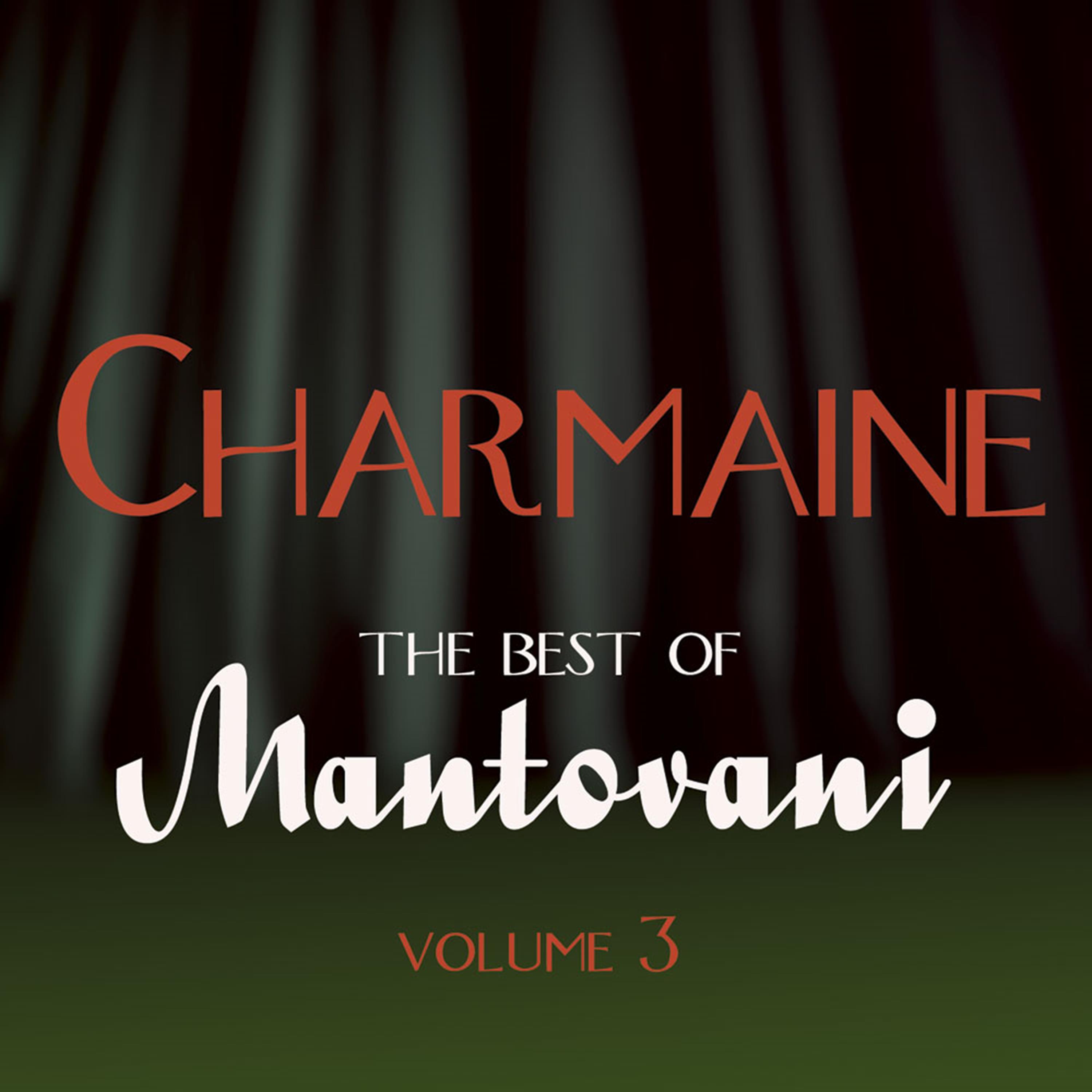 Charmaine - The Best of Mantovani, Vol. 3