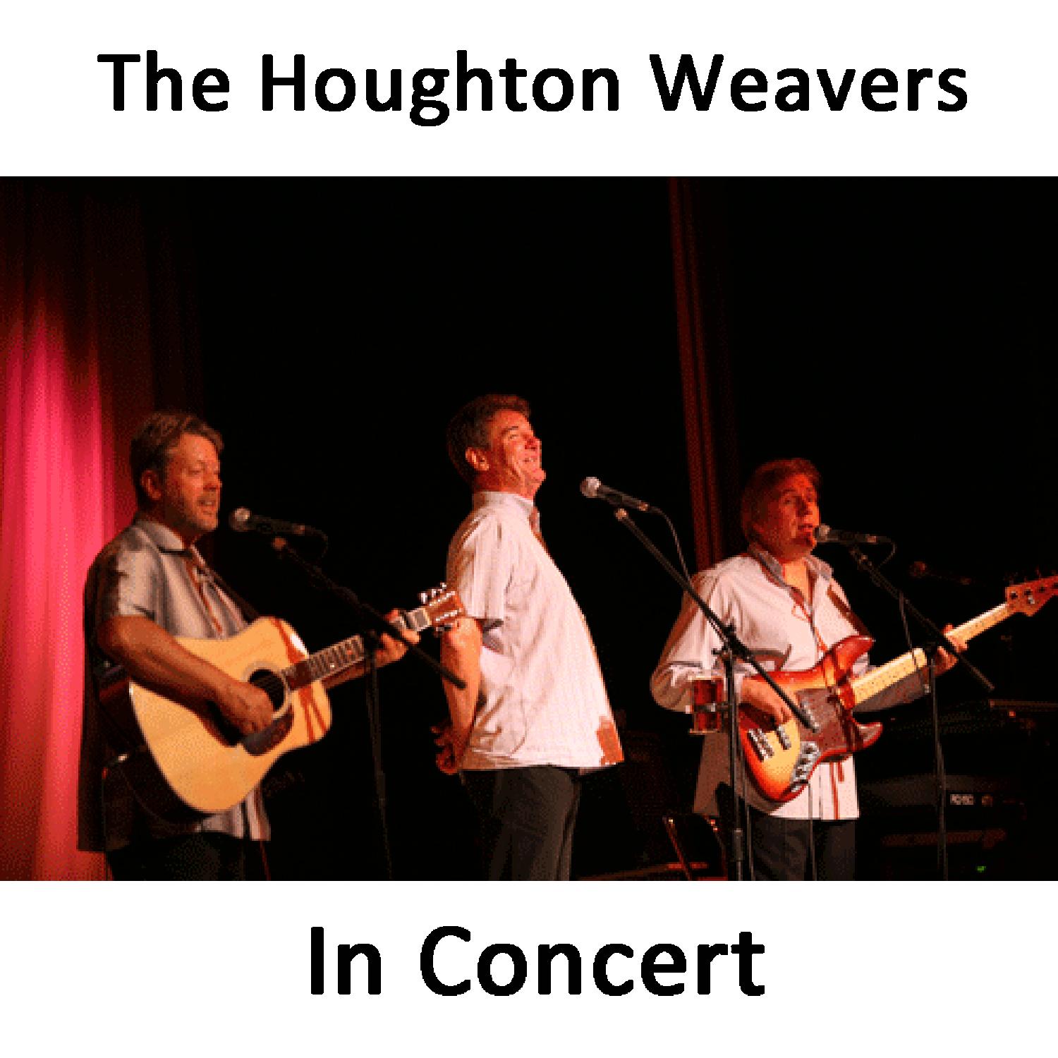 The Houghton Weavers in Concert (Live)