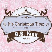 It's Christmas Time with B.B. King Vol. 02