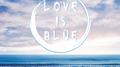 Love Is Blue专辑