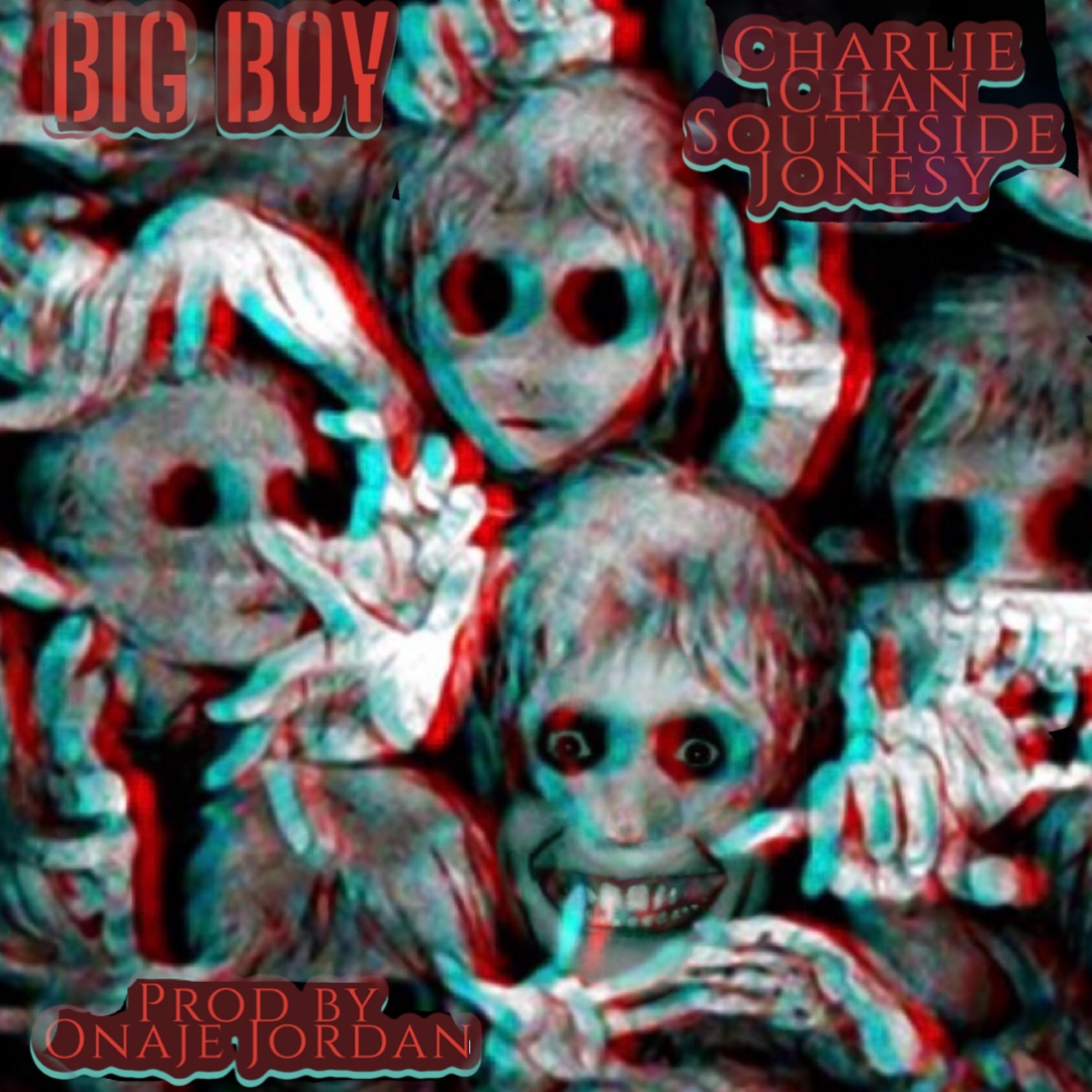 Big Boy (feat. Charlie Chan & Southside Jonesy)