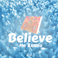 Belive me (Remix)