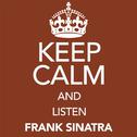 Keep Calm and Listen Frank Sinatra