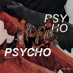 Psycho（翻自 啵啵虎）