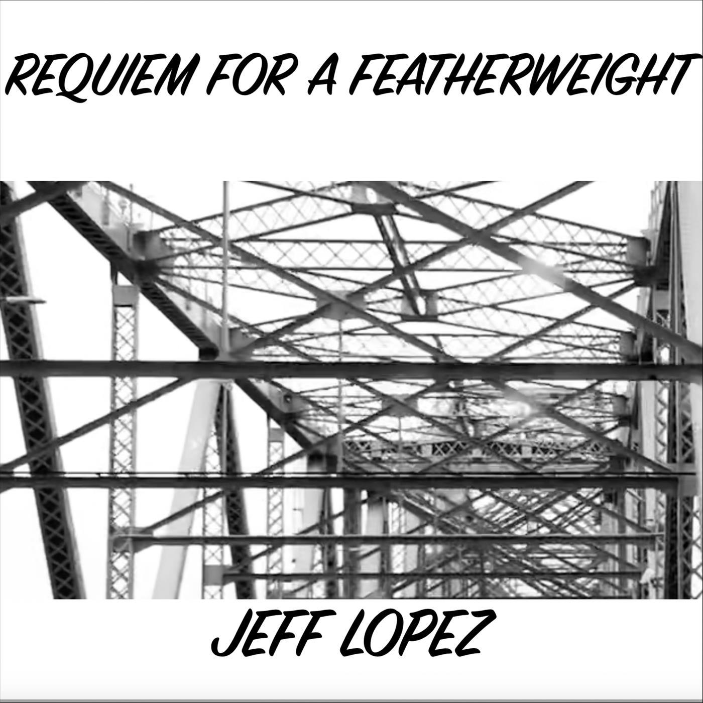 Jeff Lopez - Requiem for a Featherweight (feat. Dave Schumacher, Cengiz Baysal, Luca Longoni, Joel Sempere, Bruno Soares & German Dmitriev)