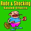 Rude & Shocking Sound Effects